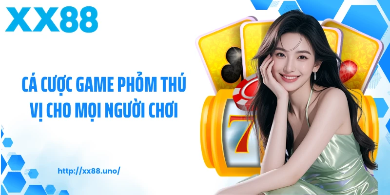 Cá cược game phỏm thú vị cho mọi người chơi